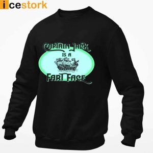 Captain Jack Is A Fart Face T Shirt 1 1000x1000