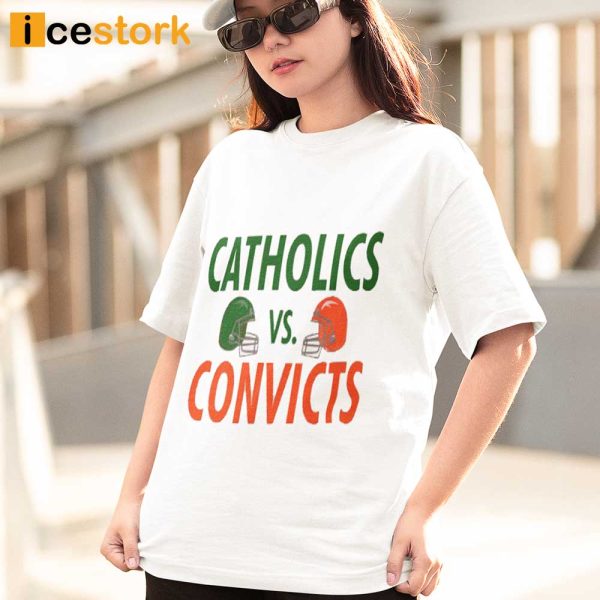 Catholics vs Convicts Shirt