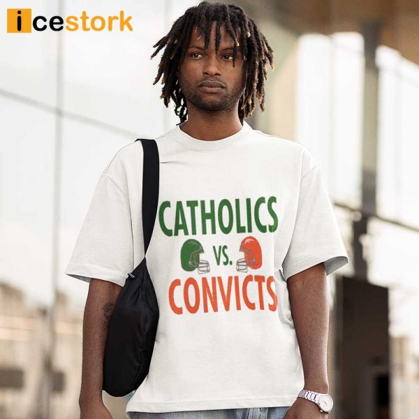 Catholics vs Convicts Shirt