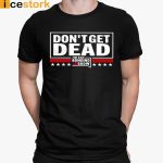 Don’t Get Dead The Dan Bongino Show T-shirt, Sweatshirt, Hoodie