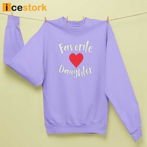 Favorite Daughter Sweatshirt Family Gift