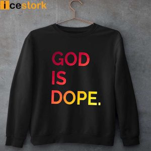 God is Dope Sweatshirt