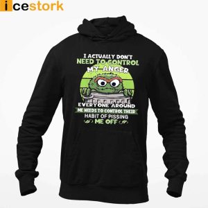 I Actually Dont Need To Control My Anger Shirt Sweatshirt Hoodie