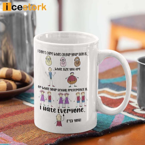 I Hate Everyone Mug Fuck You Coffee Mug