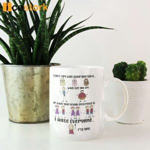 I Hate Everyone Mug Fuck You Coffee Mug