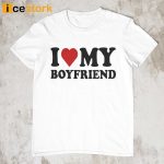 I Love My Boyfriend T-shirt For Women