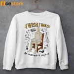 I Wish I Was An Inanimate Object Shirt, Sweatshirt, Hoodie