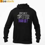 John Harbaugh Who’s Got It Better Than Us T-shirt Sweatshirt Hoodie