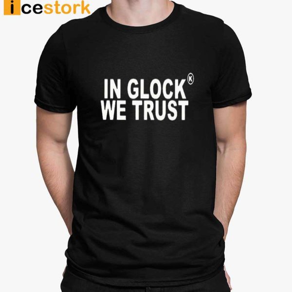 Kickz Galore In Glock We Trust Shirt, Sweatshirt, Hoodie