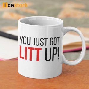 Louis Litt You Just Got Litt Up Mug