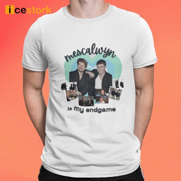 Mescalwyn Is My Endgame T-Shirt
