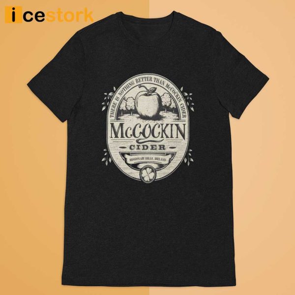 There Is Nothing Better Than Mccockin Cider T Shirt