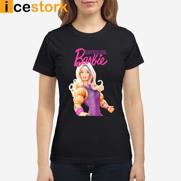 Bodybuilder Barbie Shirt