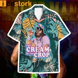 macho man the cream of the crop pro wrestling hawaiian shirt