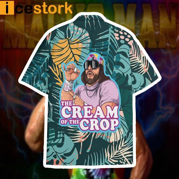 Macho Man the cream of the crop pro wrestling Hawaiian shirt
