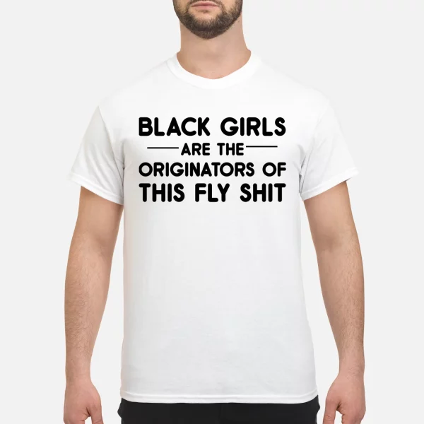 Black girls are the originators of this fly shirt