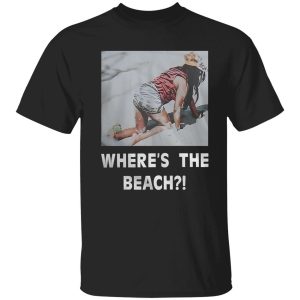 wheres the beach picture shirt 1 1
