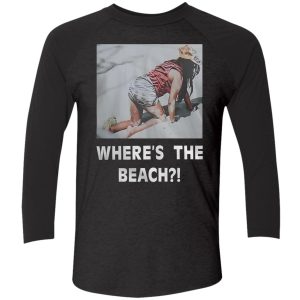 wheres the beach picture shirt 9 1