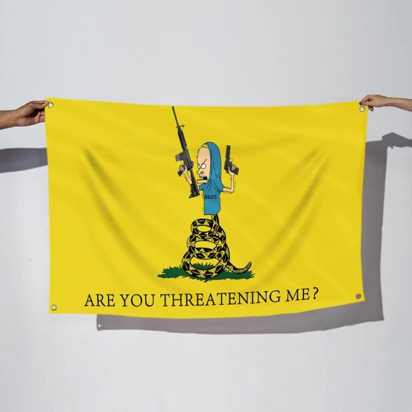 Beavis Are You Threatening Me Flag