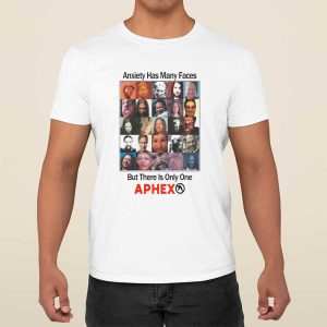 Anxiety Has Many Faces But There Is Only One Aphex Shirt