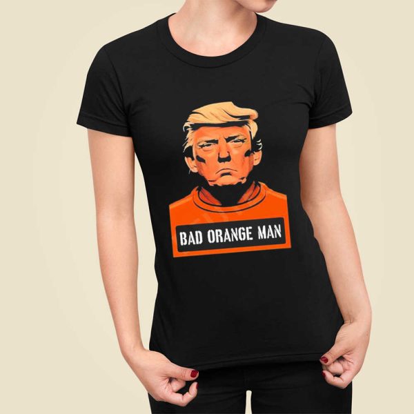 Bad Orange Man Donald Trump Mugshot Shirt