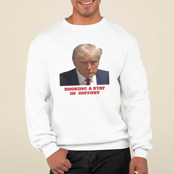 Booking A Stay In History Donald Trump Mug Shot Shirt