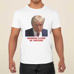 Booking A Stay In History Donald Trump Mug Shot Shirt