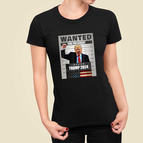 Donald Trump 2024 Wanted For President T-Shirt