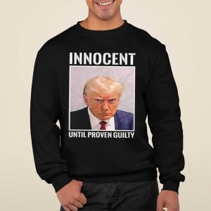 Donald Trump Mugshot Innocent Until Proven Guilty Shirt