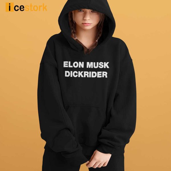 Elon Musk Dickrider Shirt, Hoodie, Woman Tee