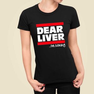 Forgiato Blow Dear Liver I'm Sorry Shirt