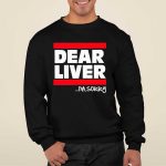 Forgiato Blow Dear Liver I’m Sorry Shirt