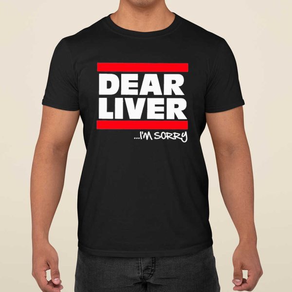 Forgiato Blow Dear Liver I’m Sorry Shirt