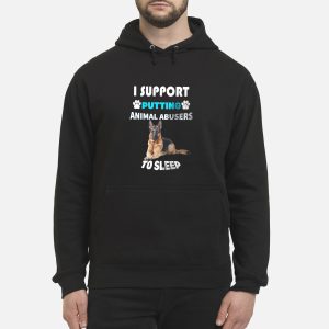 German Shepherd I support putting animal abusers to sleep shirtyryjryf