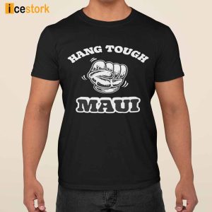 Hang Tough Maui Shirt 3