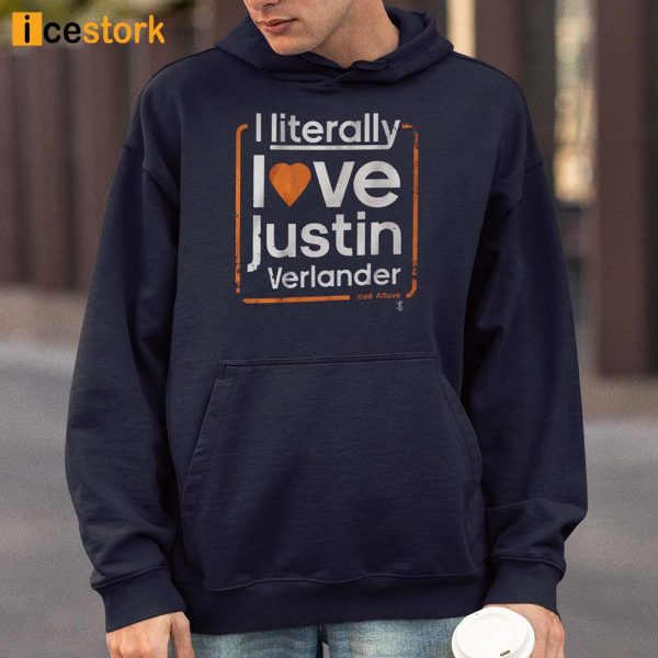 I Literally Love Justin Verlander T-Shirt, Sweatshirt, Hoodie, Long Sleeve Tee