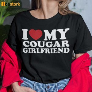 I Love My Cougar Girlfriend Shirt