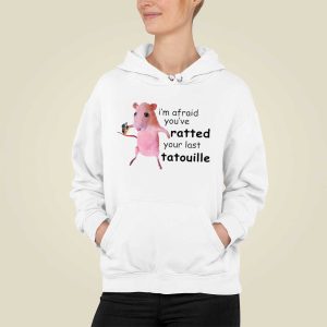 I'm Afraid You've Ratted Your Last Tatouille Shirt