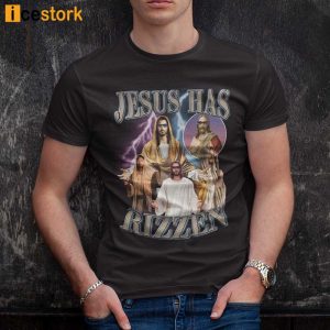 Jesus Has Rizzen Shirt 1