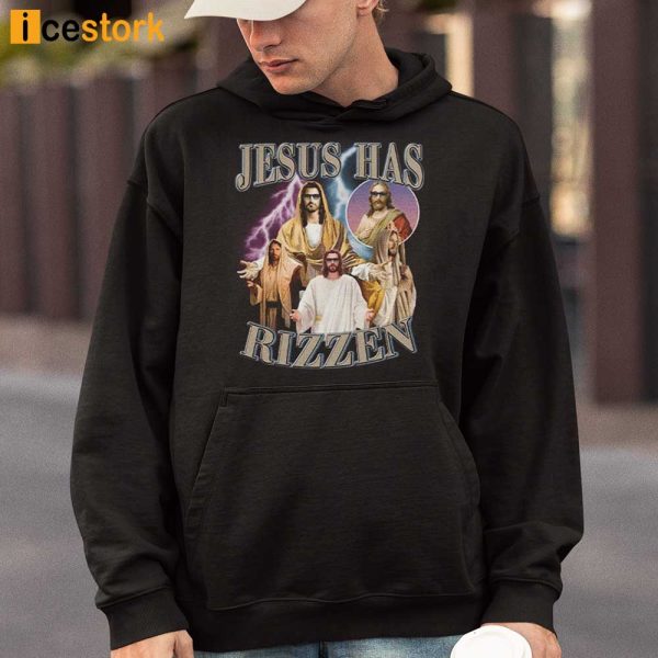 Jesus Has Rizzen Shirt, Hoodie, Sweatshirt