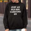 Just An Old Hoe Carrying On Shirt, Sweatshirt, Hoodie, Tank Top