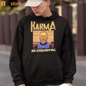 Karma Is Coming Jack Smith Shirt