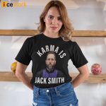 Karma Is Jack Smith Shirt, Hoodie, Sweatshirt