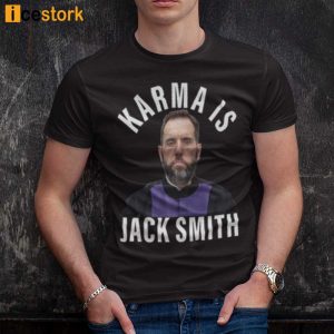 Karma Is Jack Smith Shirt