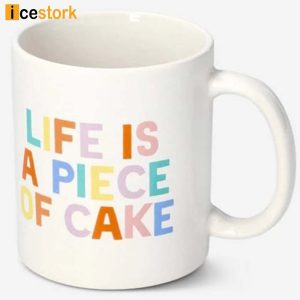 Life Is A Piece Of Cake Coffee Mug 1