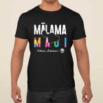 Malama Maui Shirt, Hoodie, Shirt For Men, Shirt For Women