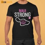 Maui Strong Shirt, Hoodie, Woman Tee