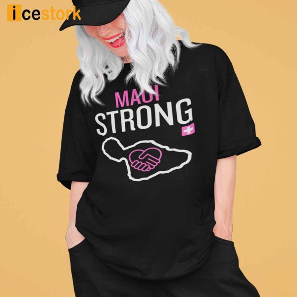 Maui Strong Shirt, Hoodie, Woman Tee