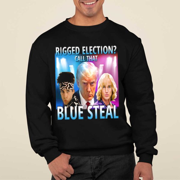 Rigged Election Call That Blue Steel Shirt