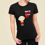 Stewie Griffin What the Deuce you Looking At Shirt